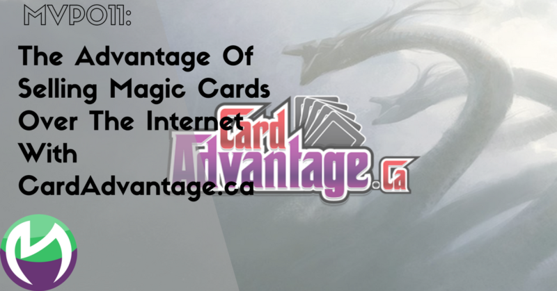 MVP011: The Advantage Of Selling Magic Cards Over The Internet With CardAdvantage.ca