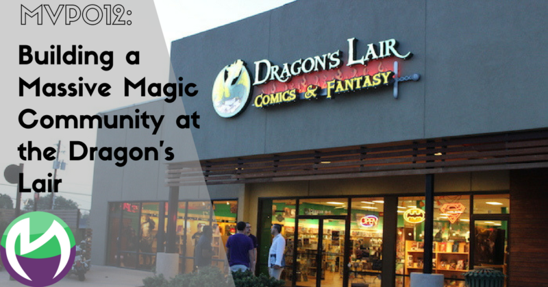MVP012: Building a Massive Magic Community at the Dragon’s Lair