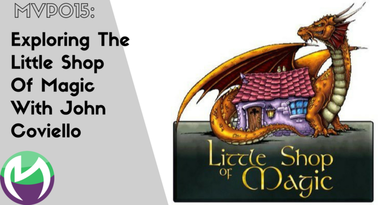MVP015: Exploring The Little Shop Of Magic With John Coviello