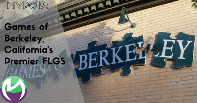 MVP019: Games of Berkeley, California’s Premier FLGS