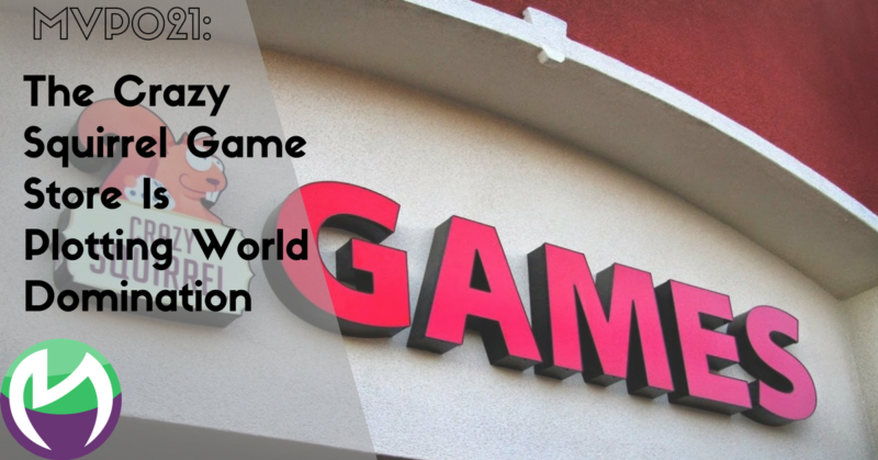 MVP021: The Crazy Squirrel Game Store Is Plotting World Domination