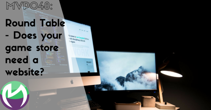 MVP048: Round Table – Does your game store need a website?
