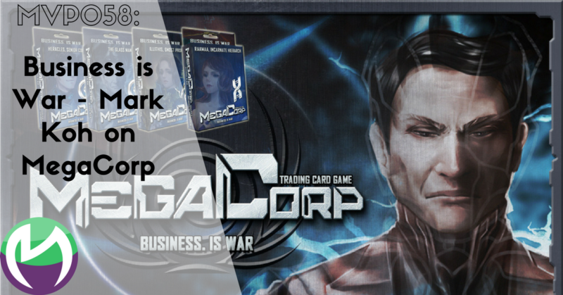 MVP058: Business is War – Mark Koh on MegaCorp