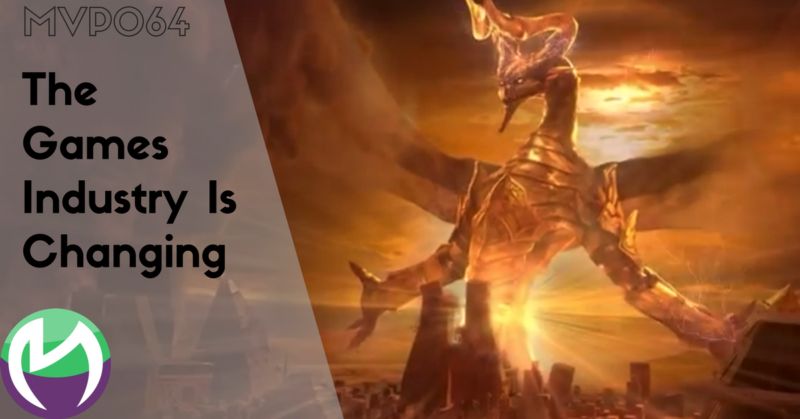 MVP064: Round Table – The Games Industry Is Changing