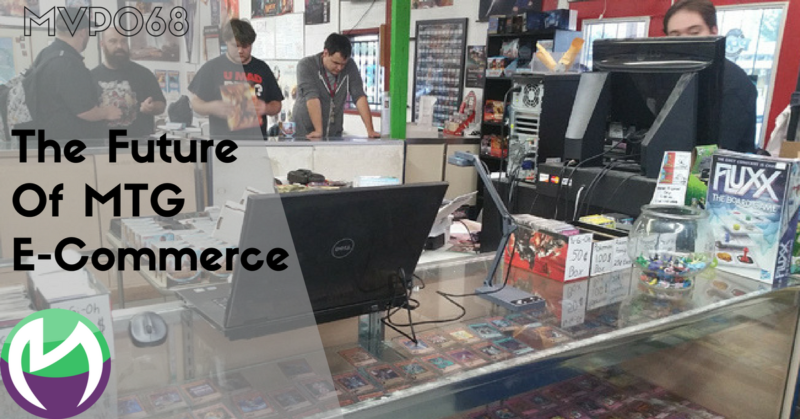 MVP068: The Future Of MTG E-Commerce