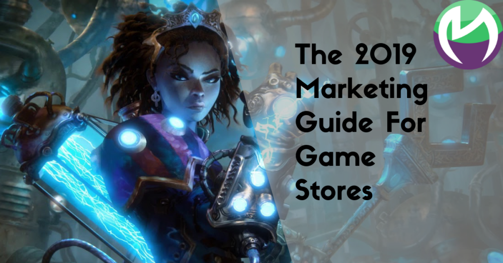 The Updated Marketing Strategy For Game Stores in 2019