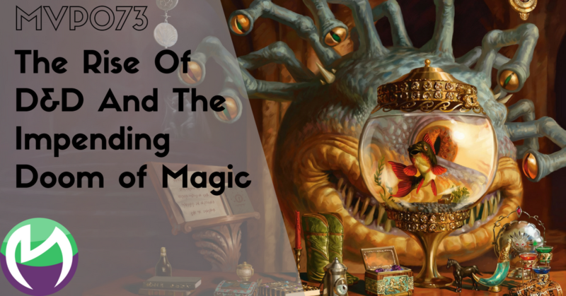 MVP073: Round Table – The Rise Of D&D And The Impending Doom Of Magic