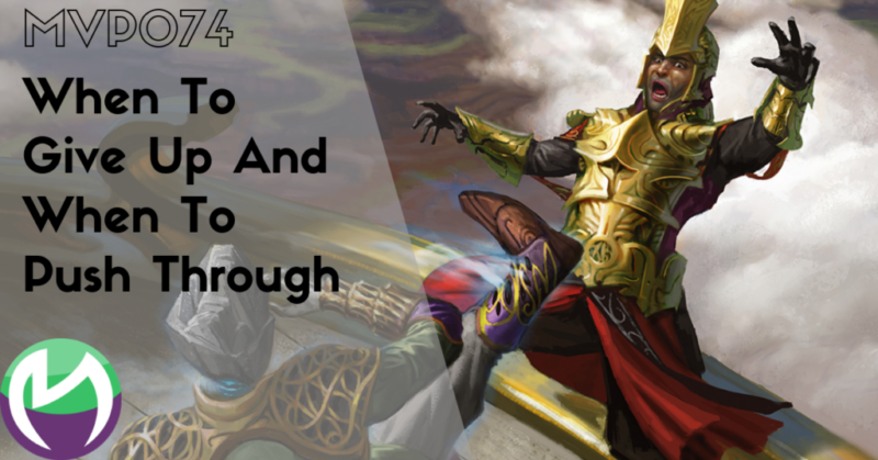 MVP074: When To Give Up And When To Push Through