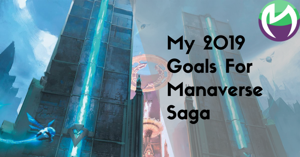 My 2019 Goals For Manaverse Saga