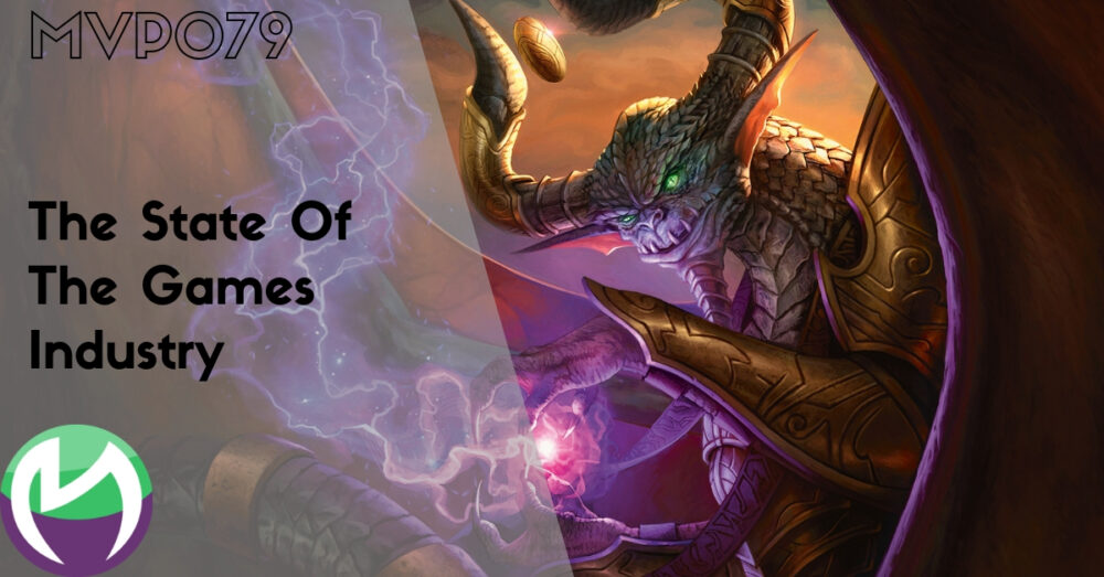 MVP079: The State Of The Games Industry