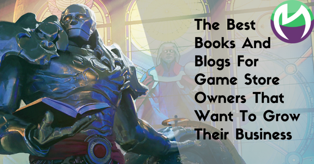 The Best Books And Blogs For Game Store Owners That Want To Grow Their Business