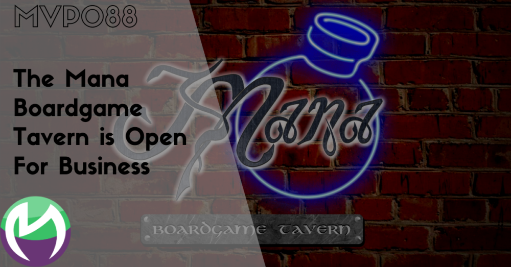 MVP088: The Mana Boardgame Tavern is Open For Business