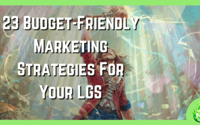 MVP154: 23 Budget Friendly Marketing Strategies For Your LGS
