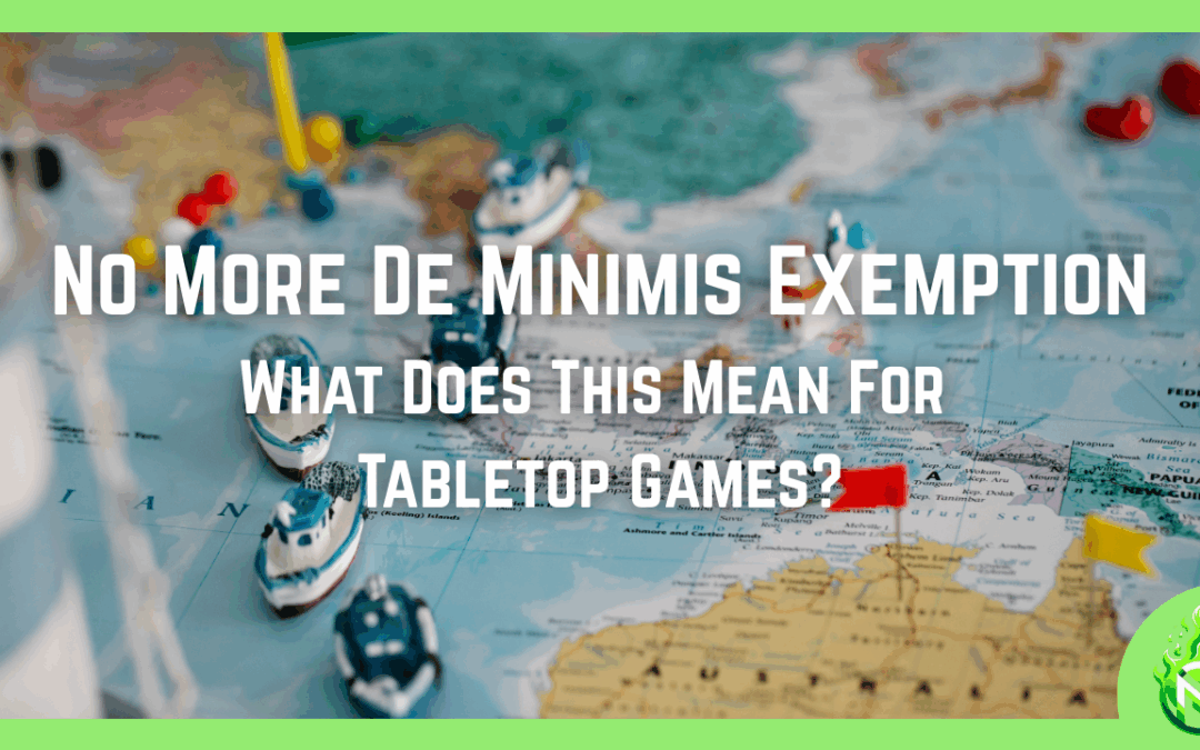 MVP158: David Finn On The De Minimis Exemption Removal And Its Impact On Tabletop Games